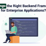 Django the Right Backend
